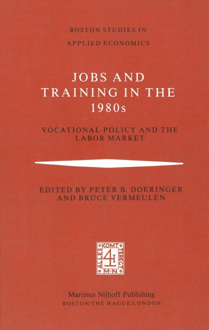 Jobs and Training in the 1980s: Vocational Policy and the Labor Market