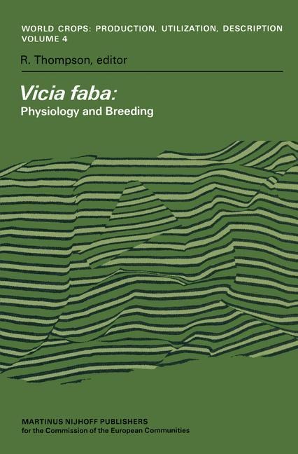 Vicia faba: Physiology and Breeding: Proceedings of a Seminar in the EEC Programme of Coordination of Research on the Improvement of the Production of Plant Proteins, organised by the Centrum voor Agrobiologisch Onderzoek (Centre for Agrobiological Resear