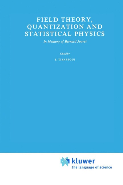 Field Theory, Quantization and Statistical Physics: In Memory of Bernard Jouvet