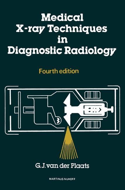 Medical X-Ray Techniques in Diagnostic Radiology: A textbook for radiographers and Radiological Technicians