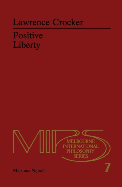 Positive Liberty: An Essay in Normative Political Philosophy