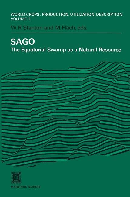 SAGO: The Equatorial Swamp as a Natural Resource Proceedings of the Second International Sago Symposium, held in Kuala Lumpur, Malaysia, September 15-17, 1979