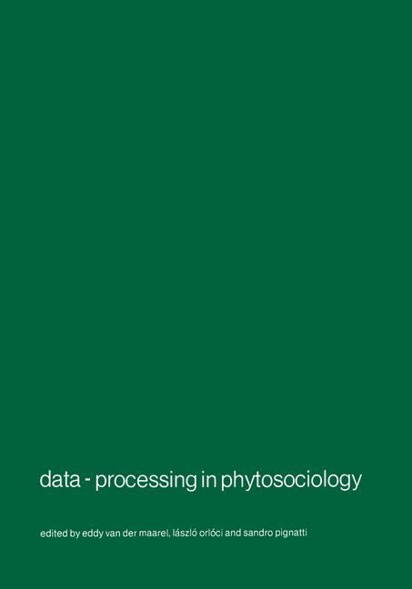 Data-processing in phytosociology: Report on the activities of the Working Group for data-processing in phytosociology of the International society for vegetation science, 1969-1978
