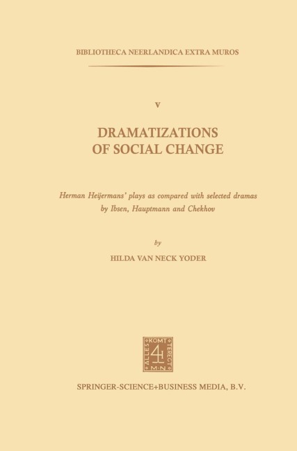 Dramatizations of Social Change: Herman HeijermansPlays as Compared with Selected Dramas by Ibsen, Hauptmann and Chekhov
