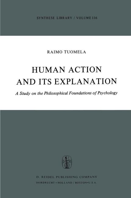 Human Action and Its Explanation: A Study on the Philosophical Foundations of Psychology