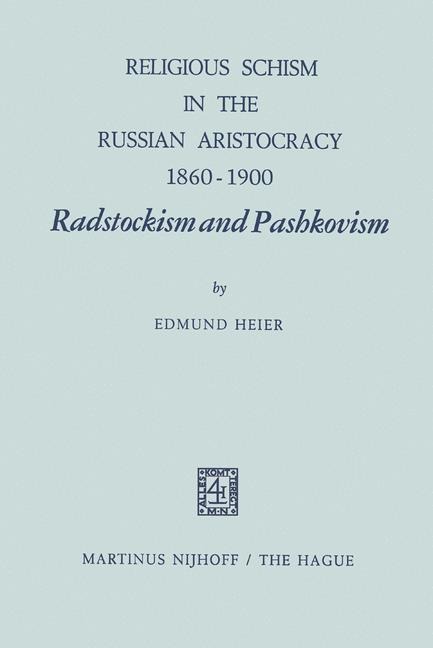 Religious Schism in the Russian Aristocracy 1860-1900 Radstockism and Pashkovism: Radstockism and Pashkovism