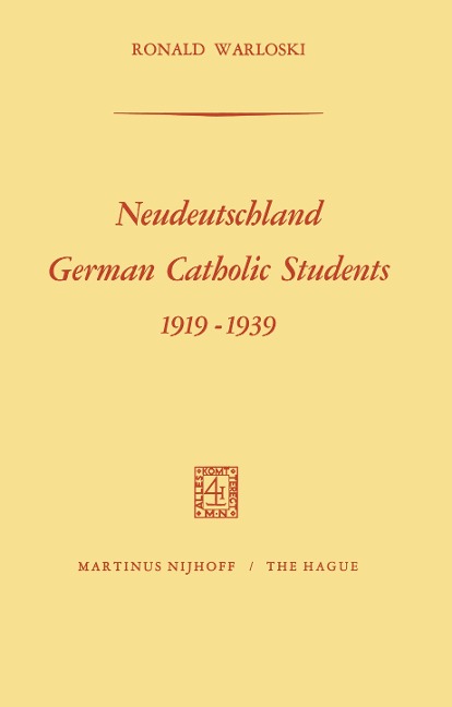 Neudeutschland, German Catholic Students 1919-1939: German Catholic Students, 1919-1939