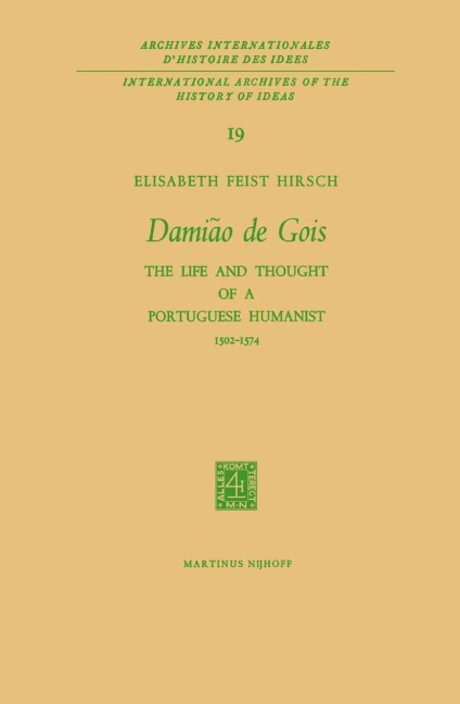 Damião de Gois: The Life and Thought of a Portuguese Humanist, 1502-1574