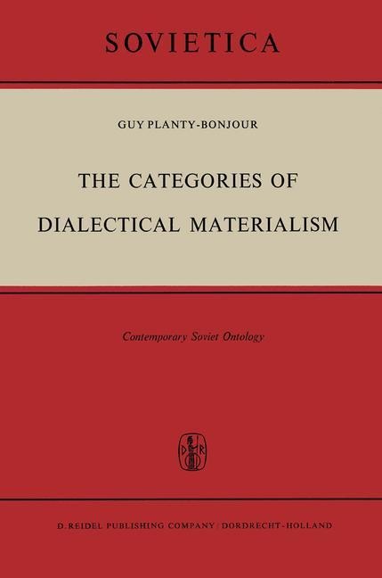 The Categories of Dialectical Materialism: Contemporary Soviet Ontology