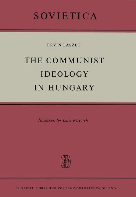 The Communist Ideology in Hungary: Handbook for Basic Research