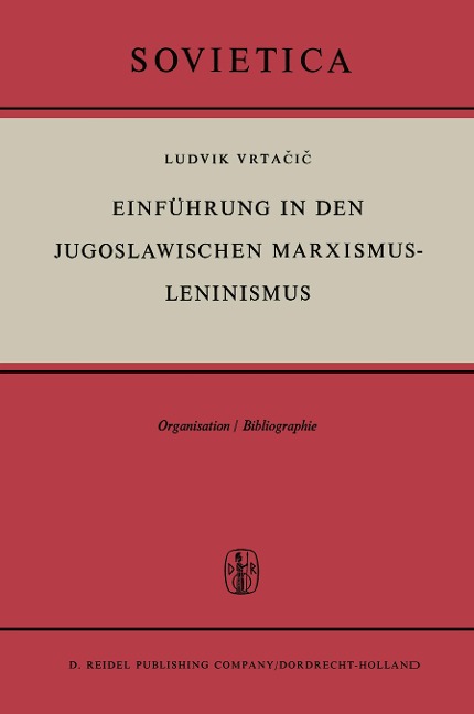 Einführung in den Jugoslawischen Marxismus-Leninismus: Organisation / Bibliographie