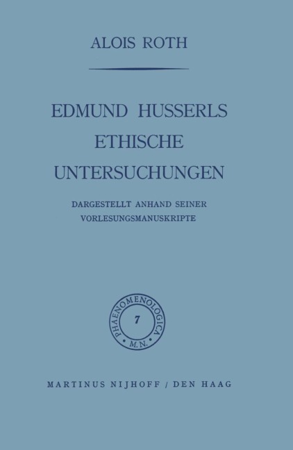 Edmund Husserls ethische Untersuchungen: Dargestellt Anhand Seiner Vorlesungmanuskrìpte