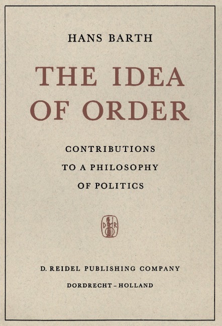 The Idea of Order: Contributions to a Philosophy of Politics