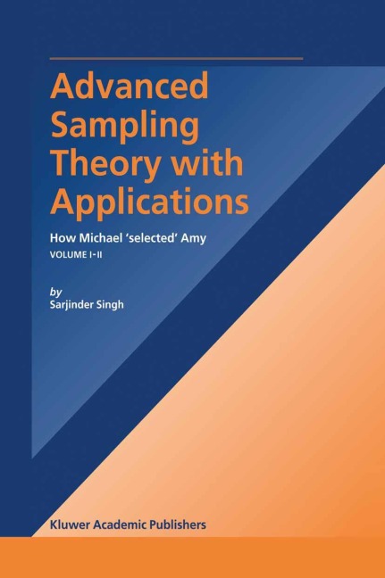 Advanced Sampling Theory with Applications: How Michael selected Amy Volume I
