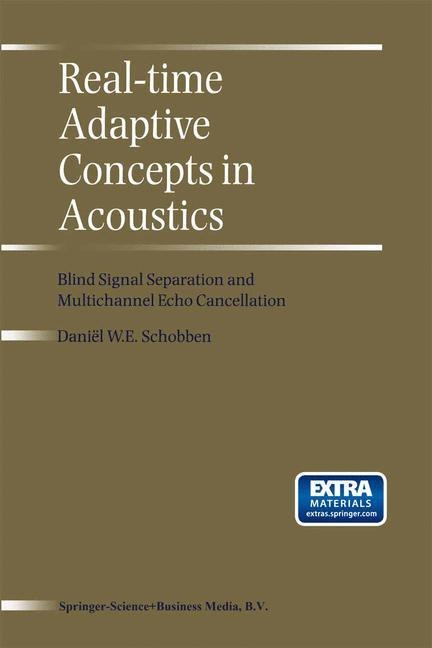 Real-Time Adaptive Concepts in Acoustics: Blind Signal Separation and Multichannel Echo Cancellation
