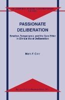 Passionate Deliberation: Emotion, Temperance, and the Care Ethic in Clinical Moral Deliberation