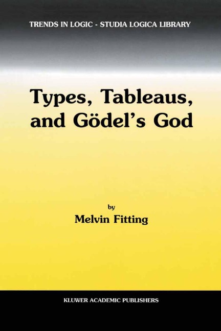 Types, Tableaus, and Gödels God
