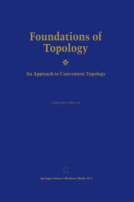 Foundations of Topology: An Approach to Convenient Topology