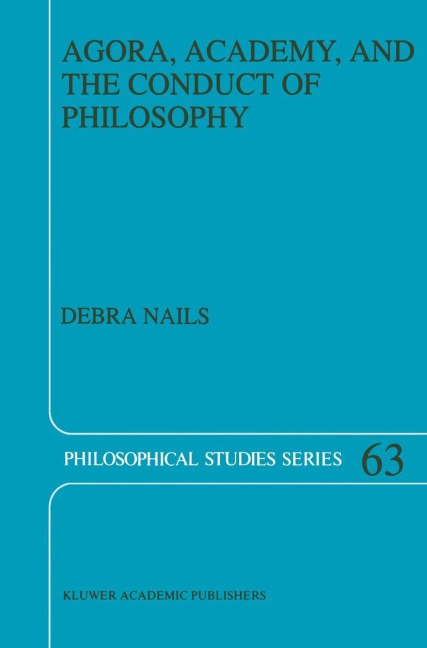 Agora, Academy, and the Conduct of Philosophy