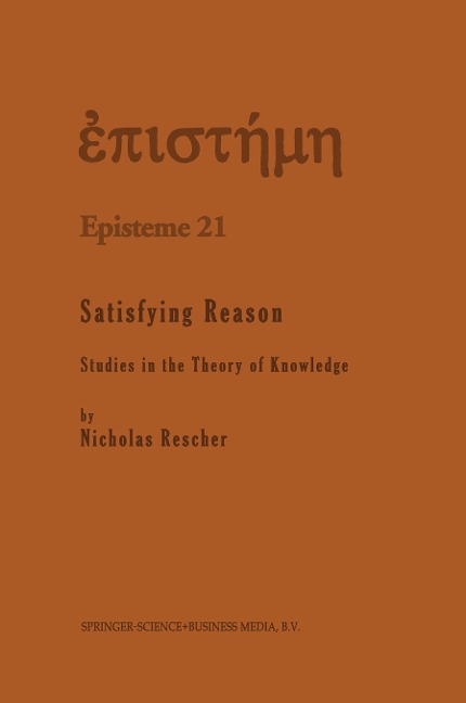 Satisfying Reason: Studies in the Theory of Knowledge