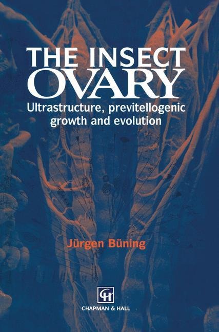 The Insect Ovary: Ultrastructure, previtellogenic growth and evolution