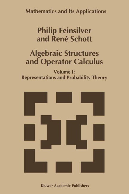Algebraic Structures and Operator Calculus: Volume I: Representations and Probability Theory