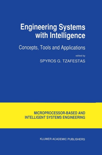 Engineering Systems with Intelligence: Concepts, Tools and Applications