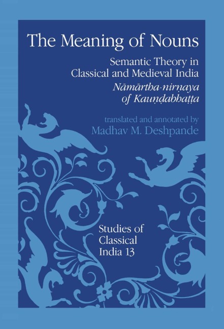 The Meaning of Nouns: Semantic Theory in Classical and Medieval India