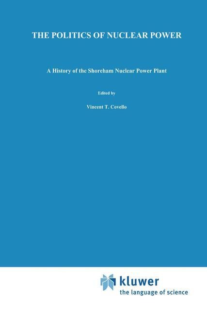 The Politics of Nuclear Power: A History of the Shoreham Nuclear Power Plant