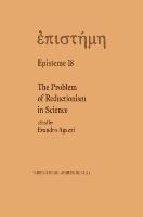 The Problem of Reductionism in Science: (Colloquium of the Swiss Society of Logic and Philosophy of Science, Zürich, May 18-19, 1990)