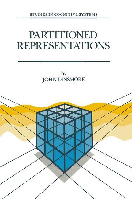 Partitioned Representations: A Study in Mental Representation, Language Understanding and Linguistic Structure
