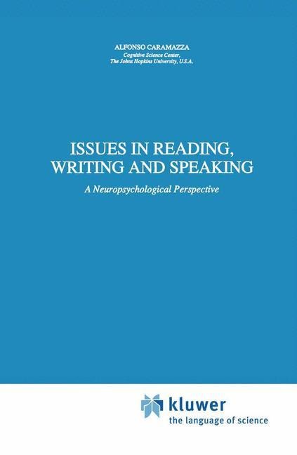 Issues in Reading, Writing and Speaking: A Neuropsychological Perspective