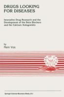 Drugs Looking for Diseases: Innovative Drug Research and the Development of the Beta Blockers and the Calcium Antagonists