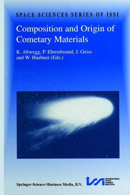 Composition and Origin of Cometary Materials: Proceedings of an ISSI Workshop, 14-18 September 1998, Bern, Switzerland