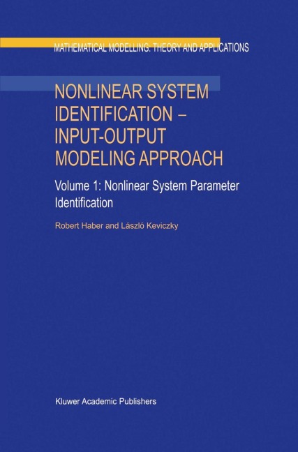Nonlinear System Identification - Input-Output Modeling Approach: Volume 1: Nonlinear System Parameter Identification