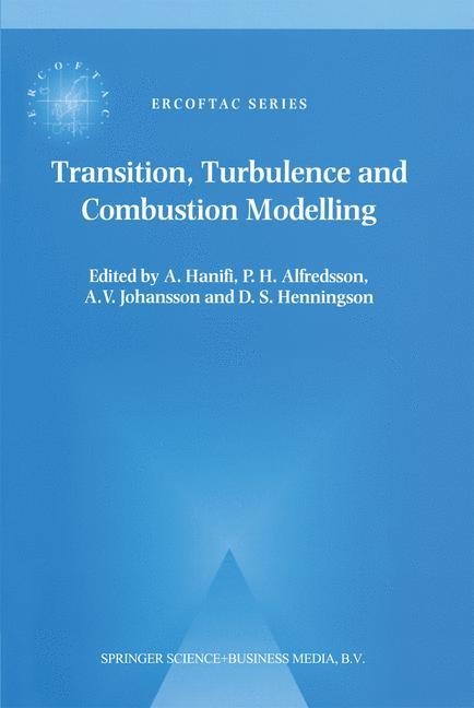 Transition, Turbulence and Combustion Modelling: Lecture Notes from the 2nd Ercoftac Summerschool Held in Stockholm, 10-16 June, 1998