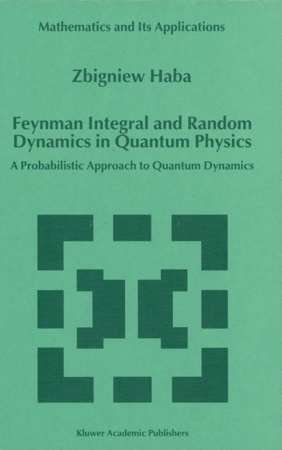 Feynman Integral and Random Dynamics in Quantum Physics: A Probabilistic Approach to Quantum Dynamics