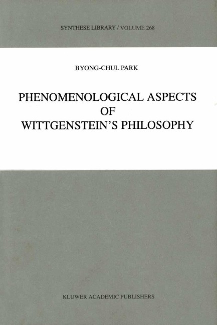 Phenomenological Aspects of Wittgensteins Philosophy