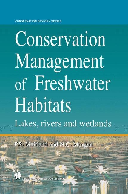 Conservation Management of Freshwater Habitats: Lakes, rivers and wetlands