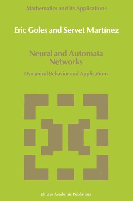 Neural and Automata Networks: Dynamical Behavior and Applications