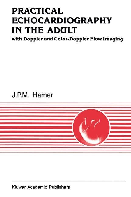 Practical Echocardiography in the Adult: with Doppler and color-Doppler flow imaging