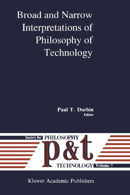 Broad and Narrow Interpretations of Philosophy of Technology: Broad and Narrow Interpretations