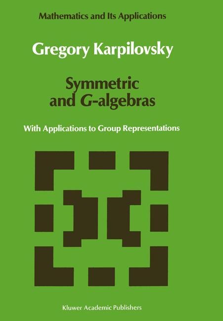 Symmetric and G-algebras: With Applications to Group Representations