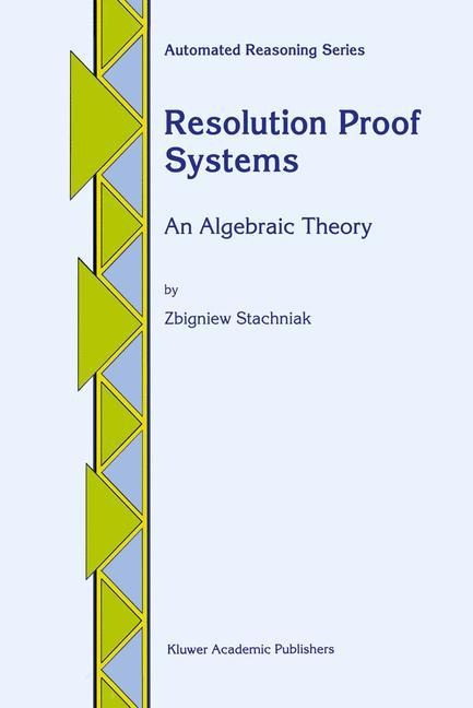 Resolution Proof Systems: An Algebraic Theory
