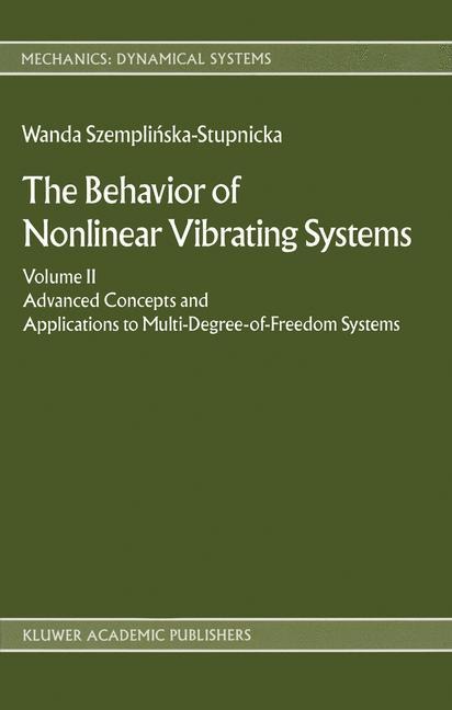 The Behaviour of Nonlinear Vibrating Systems: Volume II: Advanced Concepts and Applications to Multi-Degree-of-Freedom Systems