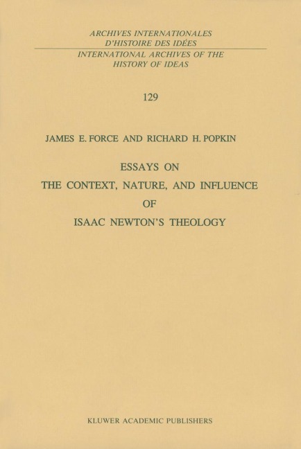 Essays on the Context, Nature, and Influence of Isaac Newtons Theology