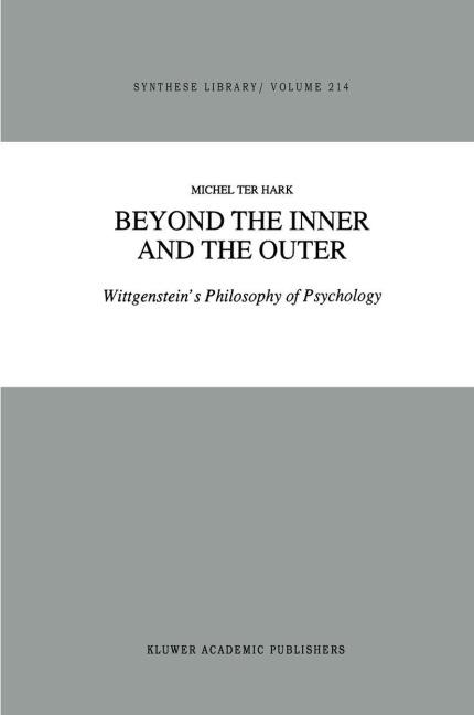 Beyond the Inner and the Outer: Wittgensteins Philosophy of Psychology