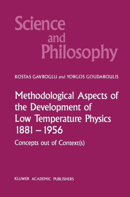 Methodological Aspects of the Development of Low Temperature Physics 1881-1956: Concepts Out of Context(s)