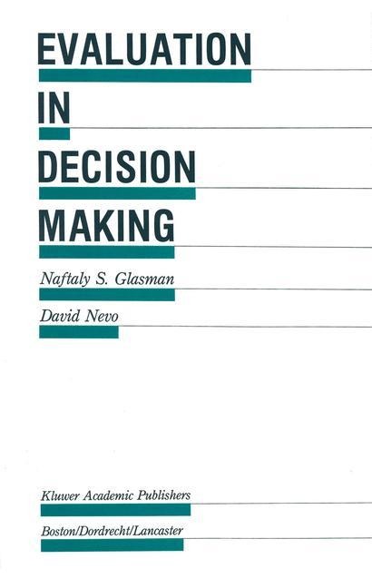 Evaluation in Decision Making: The Case of School Administration