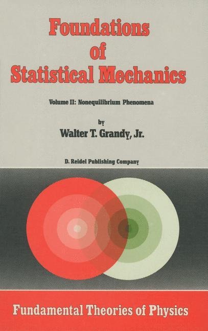 Foundations of Statistical Mechanics: Volume II: Nonequilibrium Phenomena